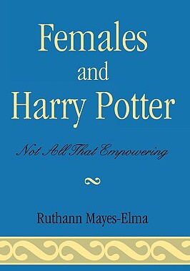 【预售】Females and Harry Potter: Not All That Empowering
