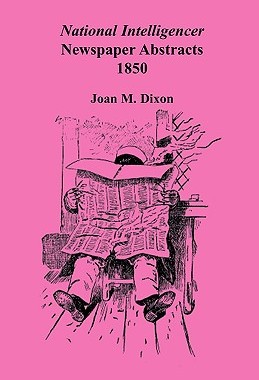 【预售】National Intelligencer Newspaper Abstracts, 1850