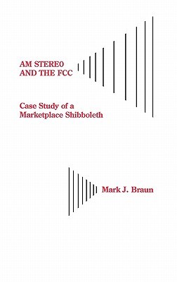 【预售】Am Stereo and the FCC: Case Study of a Marketplace