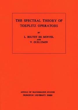 【预售】The Spectral Theory of Toeplitz Operators