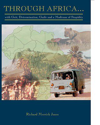 【预售】Through Africa...with Grit, Determination, Guile and