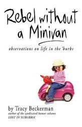 【预售】Rebel Without a Minivan: Observations on Life in the