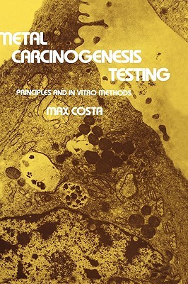 【预售】Metal Carcinogenesis Testing: Principles and in