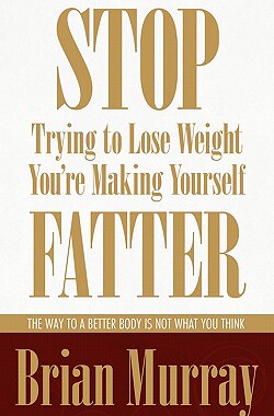 【预售】Stop Trying to Lose Weight -- You're Making Yourself