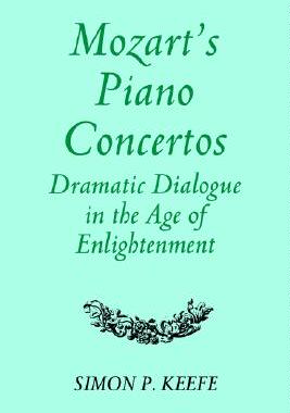 【预售】Mozart's Piano Concertos: Dramatic Dialogue in the