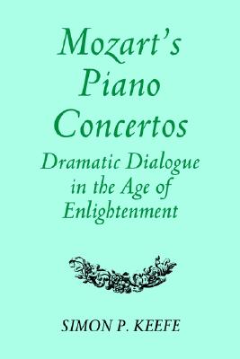 【预售】Mozart's Piano Concertos: Dramatic Dialogue in the