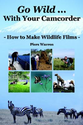 【预售】Go Wild with Your Camcorder - How to Make Widlife