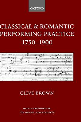 【预售】Classical & Romantic Performing Practice 1750-1900