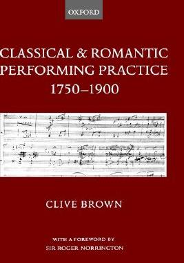 【预售】Classical & Romantic Performing Practice 1750-1900