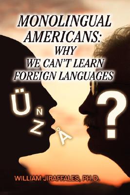 【预售】Monolingual Americans: Why We Can't Learn Foreign