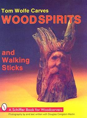 【预售】Tom Wolfe Carves Wood Spirits and Walking Sticks