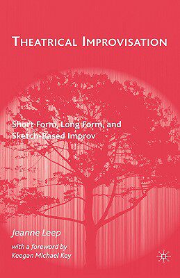 【预售】Theatrical Improvisation: Short Form, Long Form, and