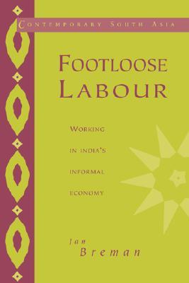 【预售】Footloose Labour: Working in India's Informal
