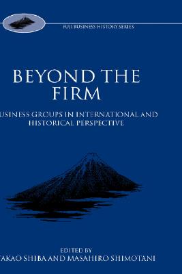 【预售】Beyond the Firm: Business Groups in International
