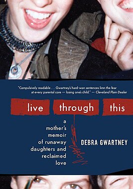【预售】Live Through This: A Mother's Memoir of Runaway