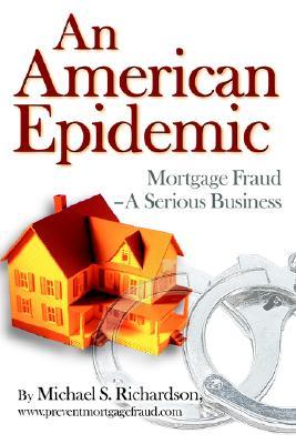 【预售】An American Epidemic: Mortgage Fraud--A Serious