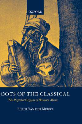 【预售】Roots of the Classical: The Popular Origins of