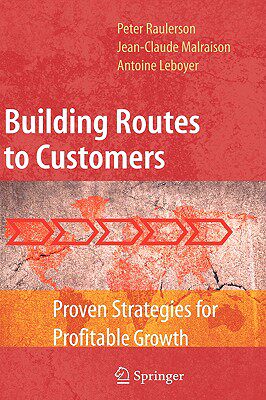 【预售】Building Routes to Customers: Proven Strategies for
