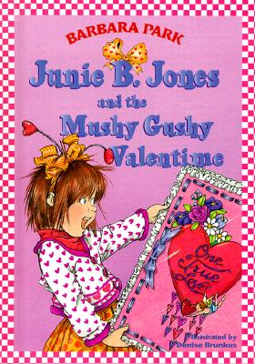 【预售】Junie B. Jones and the Mushy Gushy Valentime[I.E.