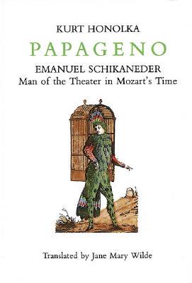 【预售】Papageno: Emanuel Schikaneder: Man of the Theater in