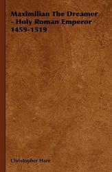 【预售】Maximilian the Dreamer - Holy Roman Emperor