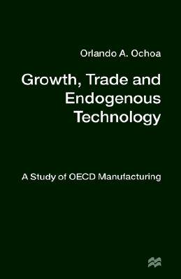 【预售】Growth, Trade and Endogenous Technology: A Study of