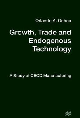【预售】Growth, Trade and Endogenous Technology: A Study of