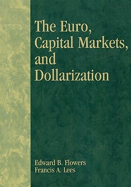 【预售】The Euro, Capital Markets, and Dollarization