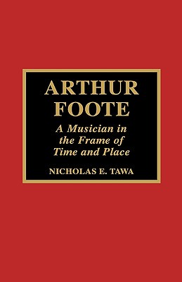 【预售】Arthur Foote: A Musician in the Frame of Time and