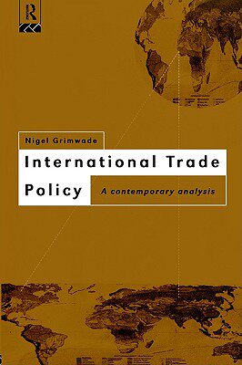 【预售】International Trade Policy: A Contemporary Analysis