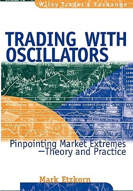 【预售】Trading With Oscillators: Pinpointing Market