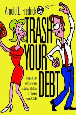 【预售】Trash Your Debt: A Real-Life Story and How-To Guide