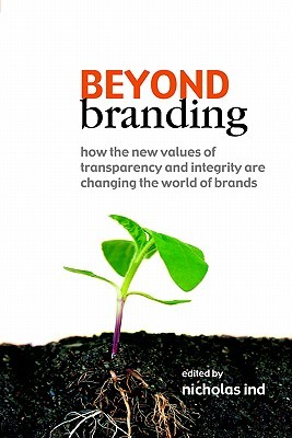 【预售】Beyond Branding: How the New Values of Transparency