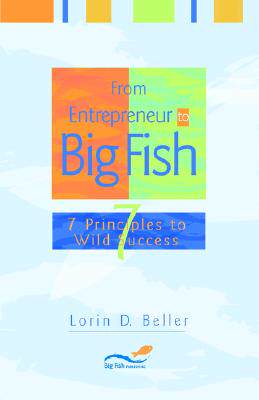 【预售】From Entrepreneur to Big Fish: 7 Principles to Wild