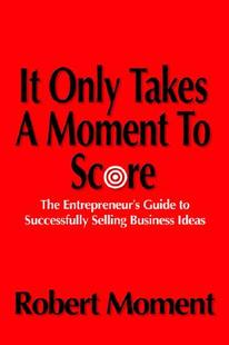 【预售】It Only Takes a Moment to Score: The Entrepreneur's