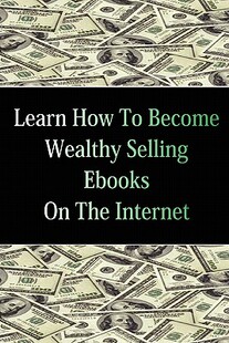 【预售】Learn How to Become Wealthy Selling eBooks