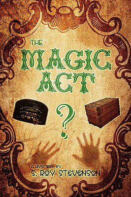 【预售】The Magic ACT: A Mystery by S. Roy Stevenson