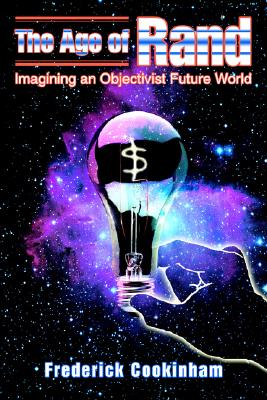 【预售】The Age of Rand: Imagining an Objectivist Future