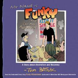 【预订】My Name Is Funky... and I'm an Alcoholic: A Story