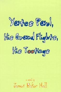 【预订】Yates Paul, His Grand Flights, His Tootings