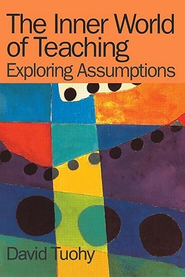 【预订】The Inner World of Teaching: Exploring Assumptions