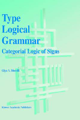 【预售】Type Logical Grammar: Categorial Logic of Signs