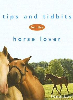 【预订】Tips And Tidbits For The Horse Lover
