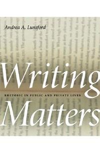 【预订】Writing Matters: Rhetoric in Public and Private
