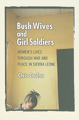 【预售】Bush Wives and Girl Soldiers: Women's Lives Through