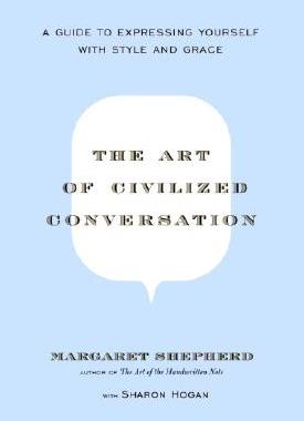 【预售】The Art of Civilized Conversation: A Guide to