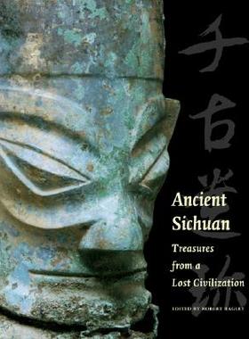 【预订】Ancient Sichuan: Treasures from a Lost Civilization