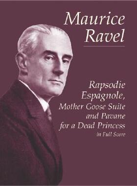 【预订】Rapsodie Espagnole, Mother Goose Suite, and Pavane