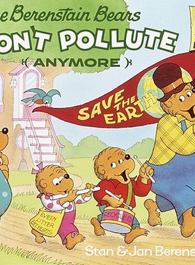 【预订】The Berenstain Bears Don't Pollute (Anymore)