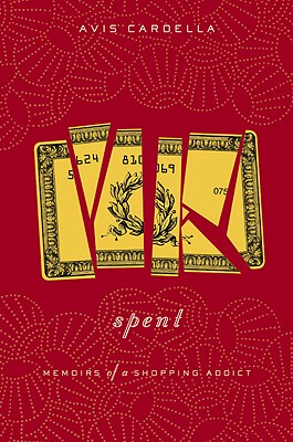 【预售】Spent: Memoirs of a Shopping Addict